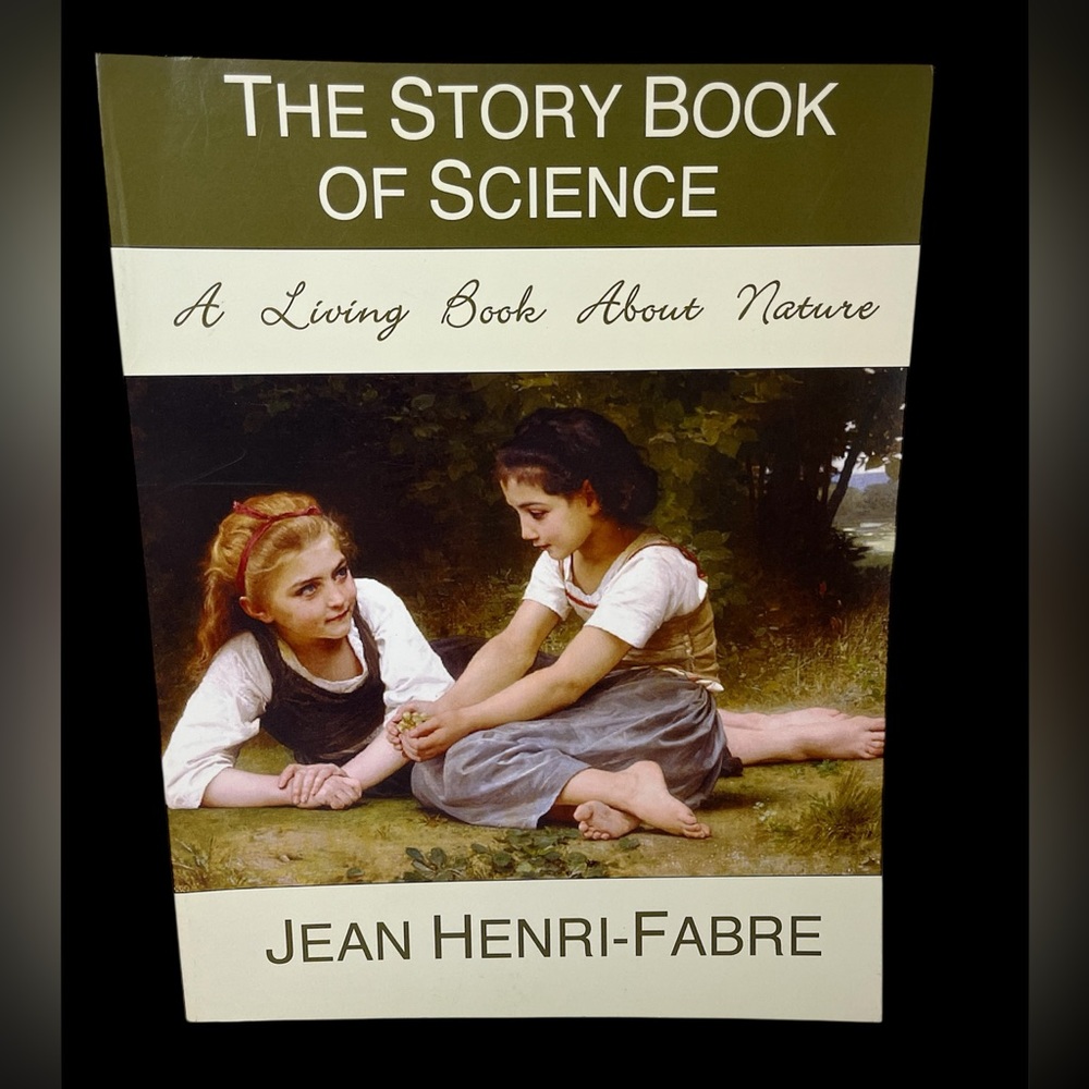The Story Book of Science A Living Book About Nature Homeschool Jean Henri Fabre